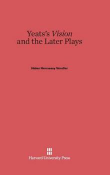 Hardcover Yeats's Vision and the Later Plays Book