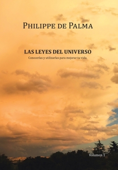 Hardcover Las Leyes Del Universo: Conocerlas Y Utilizarlas Para Mejorar Tu Vida [Spanish] Book
