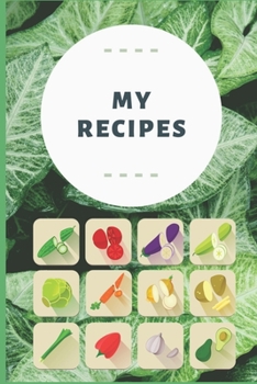 Paperback My Recipes - Recipe Notebook To Write In: Make Your Own Recipe Book