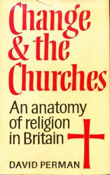 Hardcover Change and the churches: An anatomy of religion in Britain Book