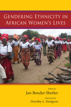 Paperback Gendering Ethnicity in African Women's Lives Book