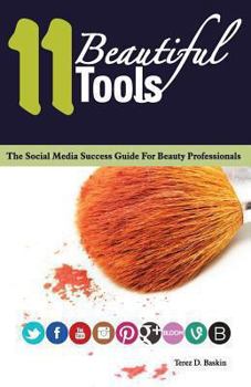 Paperback 11 Beautiful Tools: The Social Media Success Guide for Beauty Professionals Book