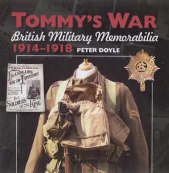 Hardcover Tommy's War: British Military Memorabilia, 1914-1918 Book