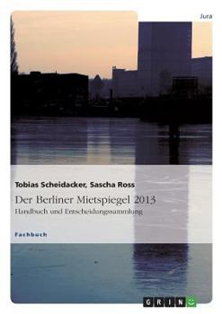 Paperback Der Berliner Mietspiegel 2013: Handbuch und Entscheidungssammlung [German] Book