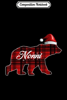 Composition Notebook: Nonni Bear Christmas Pajama Red Plaid Buffalo Family Gift  Journal/Notebook Blank Lined Ruled 6x9 100 Pages