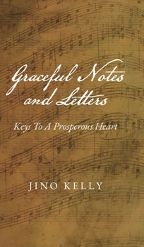 Hardcover Graceful Notes and Letters: Keys to a Prosperous Heart Book