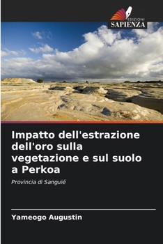 Paperback Impatto dell'estrazione dell'oro sulla vegetazione e sul suolo a Perkoa [Italian] Book