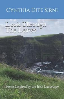 Paperback Look Through the Leaves: Poems Inspired by the Irish Landscape Book