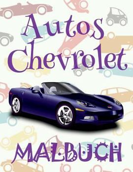 Paperback &#9996; Autos Chevrolet &#9998; Malbuch Autos &#9998; Malbuch Kindergarten &#9997; Malbuch Xxl: &#9998; Cars Chevrolet Monster Cars Coloring Books for [German] Book