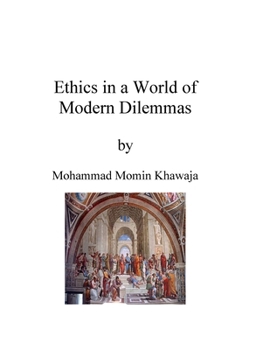 Paperback Ethics in a World of Modern Dilemmas: Ethical Issues and Values Book