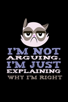 Paperback I'm not arguing . I'm just explaining why I'm right.: Food Journal - Track your Meals - Eat clean and fit - Breakfast Lunch Diner Snacks - Time Items Book