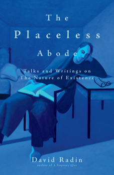 Paperback The Placeless Abode: Talks and Writings on the Nature of Existence Book