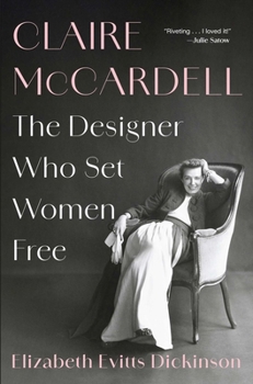 Hardcover Claire McCardell: The Designer Who Set Women Free Book