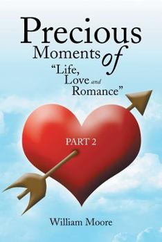 Paperback Precious Moments of Life, Love and Romance: Part 2 Book