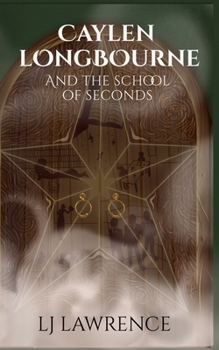 Paperback Caylen Longbourne and the School of Seconds Book