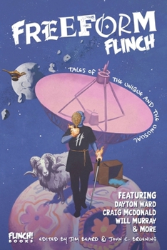 Freeform Flinch: Tales of the Unique and the Unusual