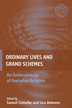 Paperback Ordinary Lives and Grand Schemes: An Anthropology of Everyday Religion Book