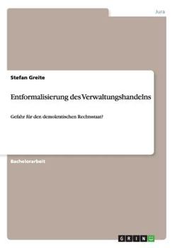 Paperback Entformalisierung des Verwaltungshandelns: Gefahr für den demokratischen Rechtsstaat? [German] Book