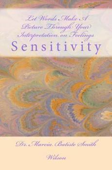 Paperback Let Words Make A Picture Through Your Interpretation on Feelings: Sensitivity Book