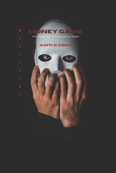 Money game: The power and psychology of money