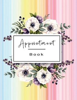 Appointment Book: appointment book 15 minute increments Floral Watercolor Appointment Book for Salons, Spas, Hair Stylist, Beauty Appointment Book with Times Daily and Hourly Schedule Cover Design wit