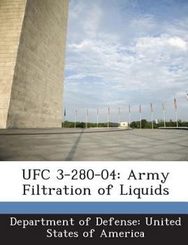 Paperback Ufc 3-280-04: Army Filtration of Liquids Book