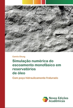Paperback Simulação numérica do escoamento monofásico em reservatórios de óleo [Portuguese] Book