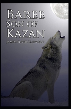 Paperback Baree, Son of Kazan Illustrated Book
