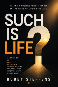 Paperback Such is Life?: Framing a Positive "Next" Mindset in the Wake of Life's Setbacks Book