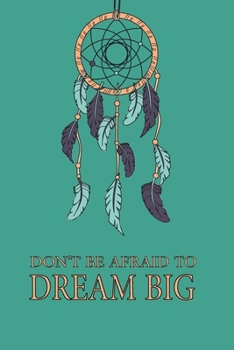 Paperback Don't Be Afraid To Dream Big notebook/journal Book