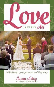 Paperback Love is in the Air: 100 Ideas for your Personal Wedding Story Book