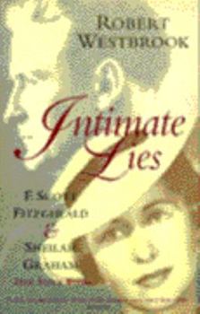 Paperback Intimate Lies : F. Scott Fitzgerald & Sheila Graham - Her Son's Story Book