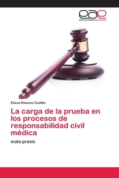 Paperback La carga de la prueba en los procesos de responsabilidad civil médica [Spanish] Book