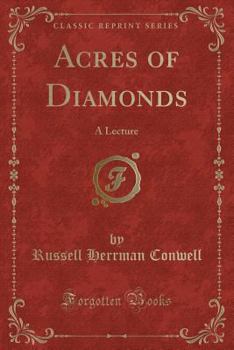 Paperback Acres of Diamonds: A Lecture (Classic Reprint) Book