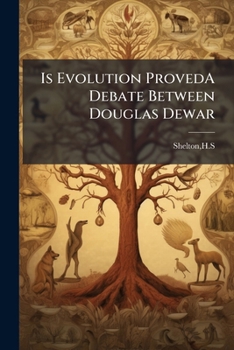 Paperback Is Evolution ProvedA Debate Between Douglas Dewar Book