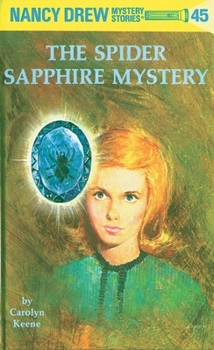 The Spider Sapphire Mystery (Nancy Drew Mystery Stories, #45) - Book #45 of the Nancy Drew Mystery Stories