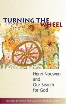 Paperback Turning the Wheel: Henri Nouwen and Our Search for God Book