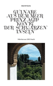 Paperback Gulnare aus dem Meer - Prinz Agip - Der König der Schwarzen Inseln: Märchen aus 1001 Nacht [German] Book