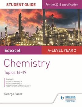 Paperback Edexcel A-Level Year 2 Chemistry Student Guide: Topics 16-19 Book