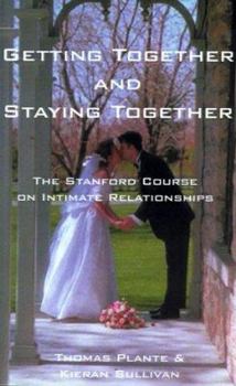 Paperback Getting Together and Staying Together: The Stanford University Course on Intimate Relationships Book