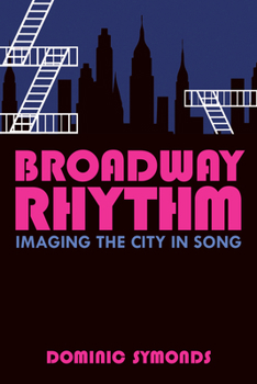 Hardcover Broadway Rhythm: Imaging the City in Song Book