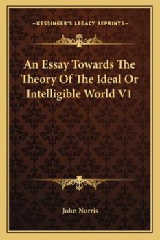 Paperback An Essay Towards The Theory Of The Ideal Or Intelligible World V1 Book