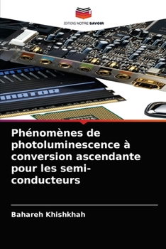 Paperback Phénomènes de photoluminescence à conversion ascendante pour les semi-conducteurs [French] Book