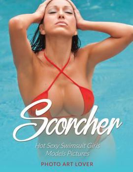 Paperback Scorcher: Hot Sexy Swimsuit Girls Models Pictures Book