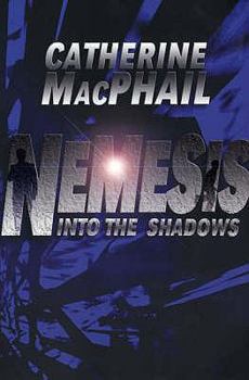 Into the Shadows - Book #1 of the Nemesis