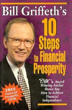 Hardcover Bill Griffeth's 10 Steps to Financial Prosperity Book