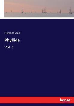Phyllida, Vol. 1 of 3: A Life Drama