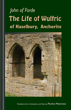 Paperback The Life of Wulfric of Haselbury, Anchorite: Volume 79 Book