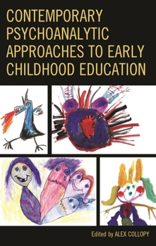 Hardcover Contemporary Psychoanalytic Approaches to Early Childhood Education Book