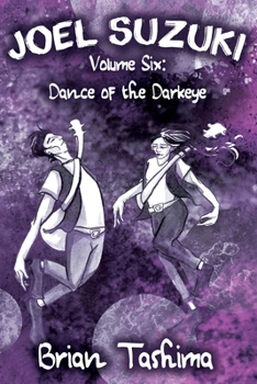 Paperback Joel Suzuki, Volume Six: Dance of the Darkeye Book